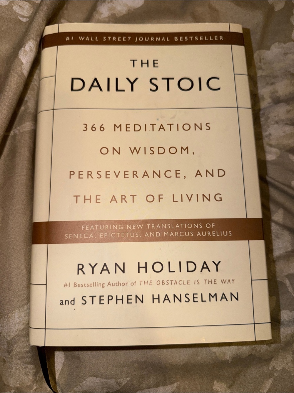 The Daily Stoic Book 366 Meditations on Wisdom, Perseverance & the Art of Living